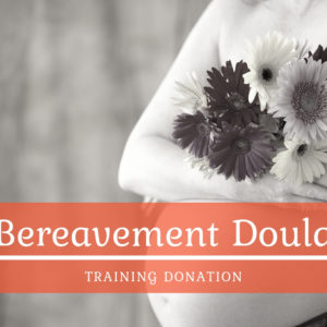 Bereavement Doula Training Donation